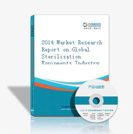2014 Market Research Report on Global Sterilization Equipments Industry