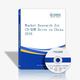 Market Research for CD-ROM Drive in China 2016